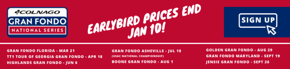 Early bird registration for 2021 Colnago Gran Fondo National Series events ends on January 10!