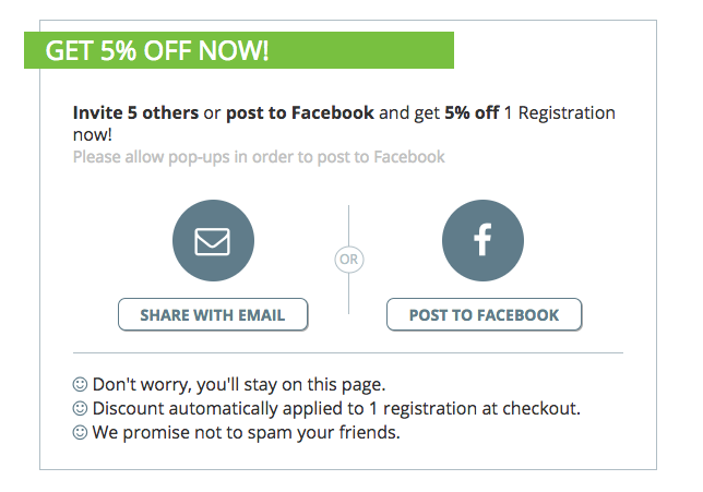 Refer five friends (post to Facebook or 5 emails) and save 5% on registration.