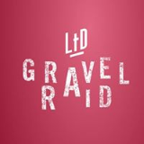 LtD Gravel Raid